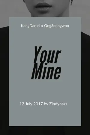 ปกนิยาย [EDITING] [NielOng]  YOUR MINE  #ฟิคเนียลองแลคกี้