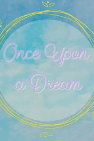 ปกนิยาย [SHOT FIC] Once Upon a Dream กาลครั้งหนึ่งในฝัน (YOU,OC)