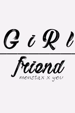 ปกนิยาย { Monsta x ✘ you } GIRL ❤ FRIEND.