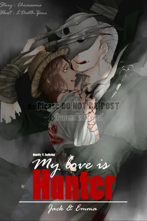 ปกนิยาย [ IdentityV] My love is hunter[ Emma x Jack]