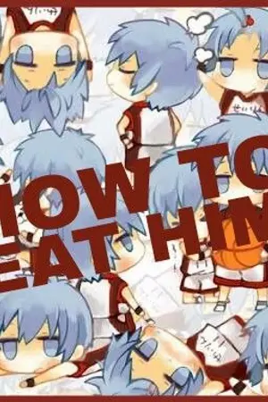 ปกนิยาย (FIC.KNB) OS/SF How to eat Him ? ; All x Kuroko