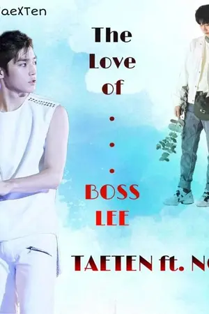 ปกนิยาย The Love of BOSS LEE #TAETEN ft. NCT (Mpreg)