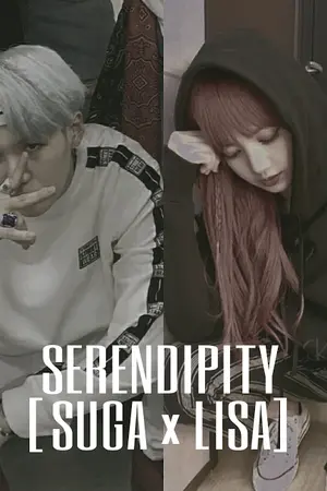 ปกนิยาย Serendipity [ SUGA x LISA ]