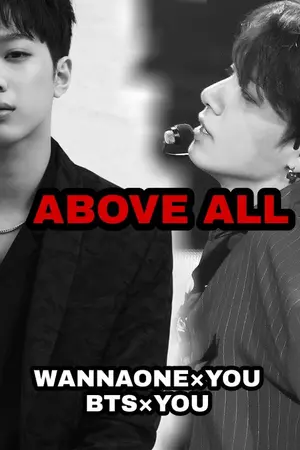 ปกนิยาย | BTS×YOU | | WANNAONE×YOU |[ JUNGKOOK VS KUANLIN ] | ABOVE ALL |