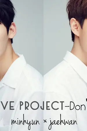 ปกนิยาย Produce101 (Un) Love Project -Don't Love- #minhwan