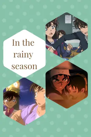 ปกนิยาย [FanFic Detactive Conan] In the rainy season ครั้งหนึ่งในฤดูฝน