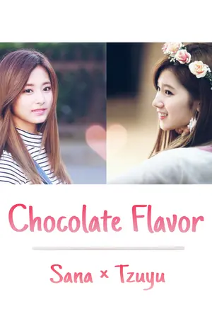 ปกนิยาย [TWICE] 'Chocolate Flavor' || Sana × Tzuyu
