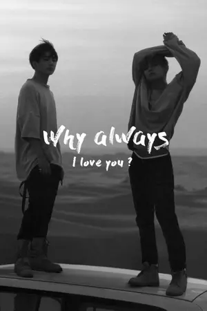 ปกนิยาย Why always I love you ? #ย้อนกุกวี