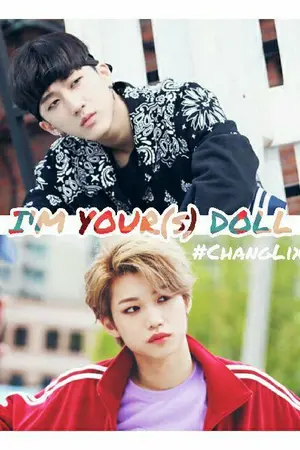 ปกนิยาย I'M YOUR(s) DOLL ผมเป็น(ตุ๊กตา)ของคุณ #Changlix ft. #HyunSeungmin #LeeHan