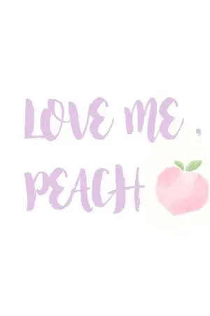 ปกนิยาย {FIC} LOVE ME, PEACH! {เฌอสิค} #BNK48