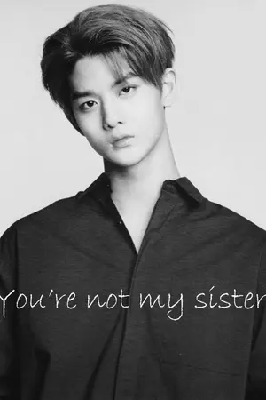 ปกนิยาย Bae Jinyoung x You - You're not my sister