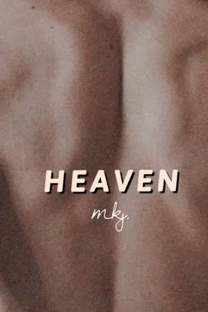 ปกนิยาย HEAVEN ในสวนสวรรค์, ฉันเชื่อ [M/M ROMANCE]