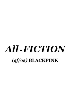 ปกนิยาย [BLACKPINK] All - (SF/OS)