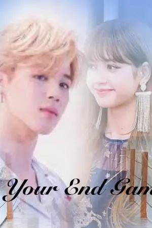 ปกนิยาย Your End Game #ฟิคเมียจ้างคุณพัค [ BTS x BLACKPINK ] [ JIMIN x LISA ]