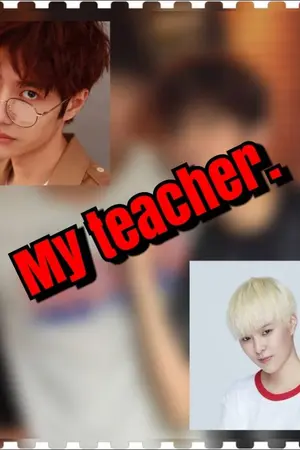 ปกนิยาย My teacher.❤จะทำยังไงเมื่อไอ้บ้ากลายเป็นเหล่าซือ #Yisun