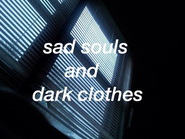 Sad soul. Sad Dark quotes.