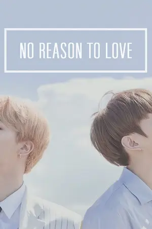 ปกนิยาย [END] NO REASON TO LOVE ไม่มีเหตุผลที่จะรัก [KOOKMIN]
