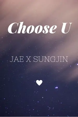 ปกนิยาย [DAY6] Choose You (Jae x Sungjin)