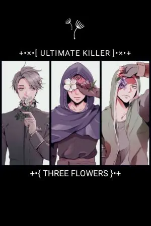 ปกนิยาย +[ ULTIMATE KILLER ]+S1•{Three Flowers}•