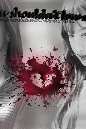 ปกนิยาย You shouldn't love me [Minayaeon]