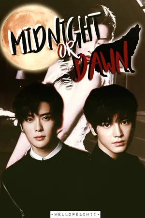 ปกนิยาย [NCT X YOU] Midnight or Dawn