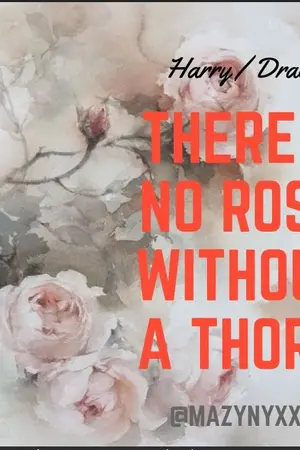 ปกนิยาย [HP/DM] There's no rose without a thorn (AU)