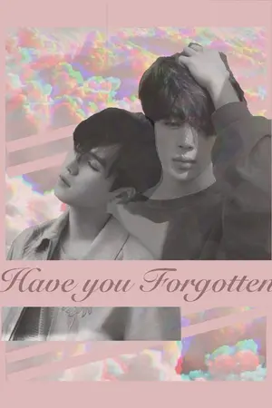 ปกนิยาย Have you Forgotten... [ YOONMIN ]