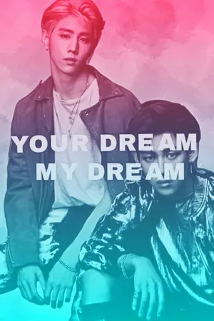 ปกนิยาย [FIC]    - YOUR DREAM MY DREAM -    {GOT7} Markbam ft. Jackjae Bnoir