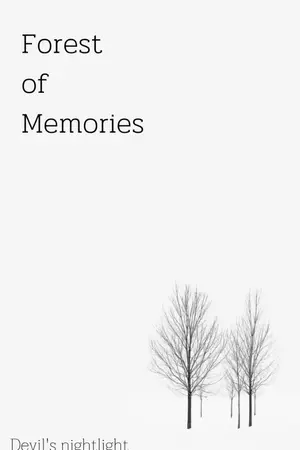 ปกนิยาย Forest of Memories  [ Fic Creepypasta ]