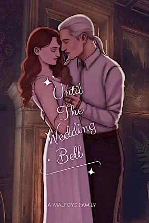 ปกนิยาย Draco Astoria - Until The Wedding Bell วันที่รักเป็นใจ