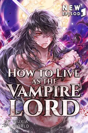 ปกนิยาย How To Live as the Vampire Lord ข้าจะใช้ชีวิตในฐานะ ราชันย์แห่งแวมไพร์