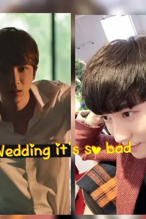 ปกนิยาย Wedding it's so bad รักได้ไหม คุณมาเฟียจอมโหด! ( YAOI )