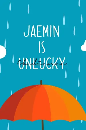 ปกนิยาย JAEMIN IS UNLUCKY (markmin)