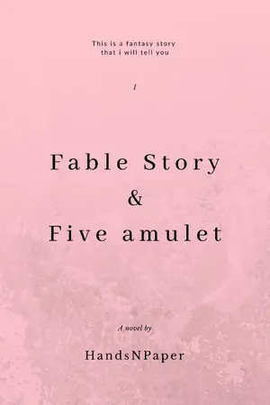 ปกนิยาย Fable Story & Five amulet : อัศจรรย์เวทมนตร์กับเครื่องรางทั้งห้า