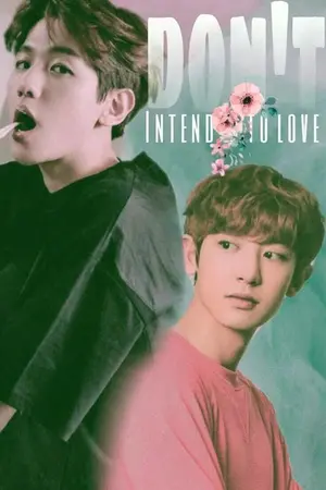 ปกนิยาย (EXO)  Don't intend to love #ไม่ได้ตั้งใจจะรัก - chanbaek ft.wanna one