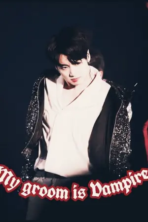 ปกนิยาย My groom is Vampire เจ้าบ่าวผมเป็นแวมไพร์ |KOOKMIN ft. VGA|