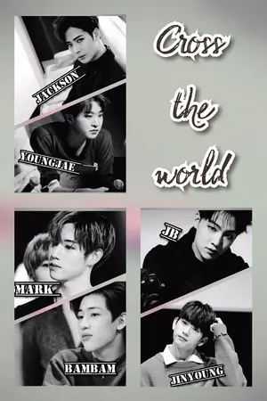 ปกนิยาย (Got7)Cross the world (Jackjae , Markbam,  BNyoung)