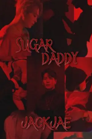 ปกนิยาย Sugar daddy - jackjae ft.markbam&bnyoung&yugyeom