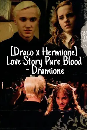 ปกนิยาย [Draco x Hermione] Love Story Pure Blood -Dramione