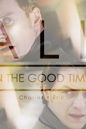 ปกนิยาย All in good time | Charles x Erik | X-MEN Fanfic