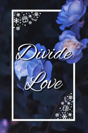 ปกนิยาย "Divide Love ห า ร รั ก"  #วาริน