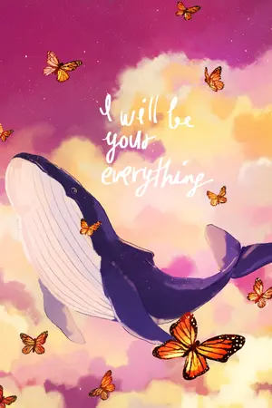 ปกนิยาย end - I will be your everything #ปลาวาฬของคุณผีเสื้อของผม (YAOI)