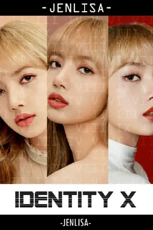 ปกนิยาย IDENTITY X [JENLISA]