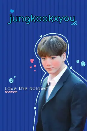 ปกนิยาย [Jungkook x you] Love the soldier รักนายทหาร