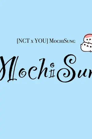 ปกนิยาย Fic_JS02 [NCT x You] MochiSung