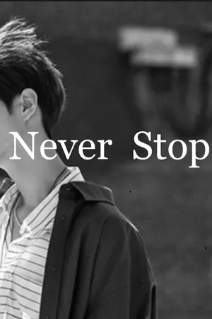 ปกนิยาย Never stop เพราะผมอยากไปต่อ