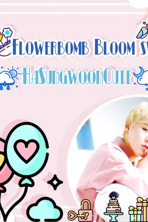 ปกนิยาย (SF/OS) ❋ Flowerbomb Bloom sw。 || ALL X SUNGWOON ||