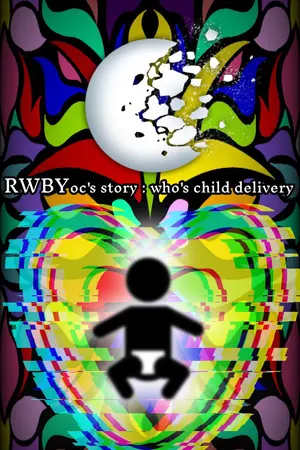 ปกนิยาย RWBY oc's story:who's child delivery
