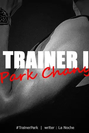 ปกนิยาย [EXO CHANBAEK] My Trainer is Park Chanyeol