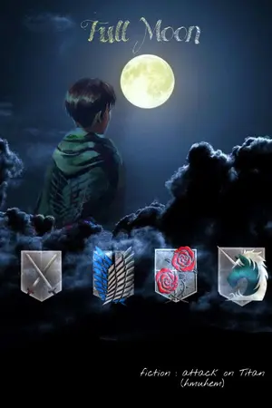 ปกนิยาย Fiction : attack on Titan { Levi x oc } : Full Moon